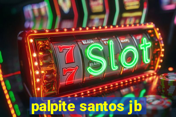 palpite santos jb